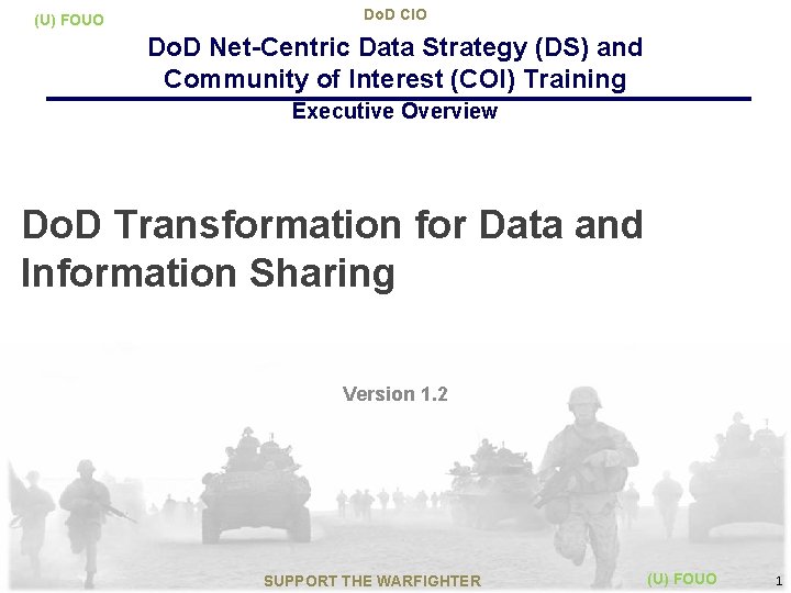 (U) FOUO Do. D CIO Do. D Net-Centric Data Strategy (DS) and Community of