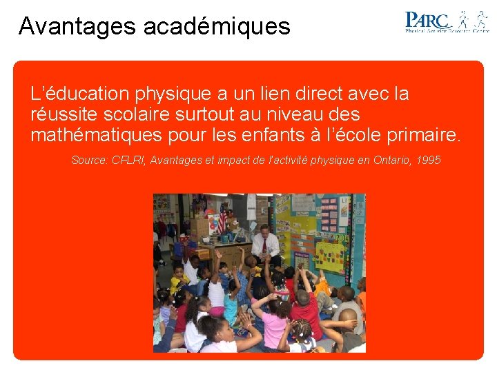 Avantages académiques L’éducation physique a un lien direct avec la réussite scolaire surtout au