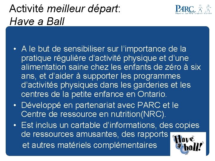 Activité meilleur départ: Have a Ball • A le but de sensibiliser sur l’importance