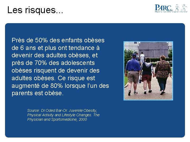 Les risques. . . Près de 50% des enfants obèses de 6 ans et