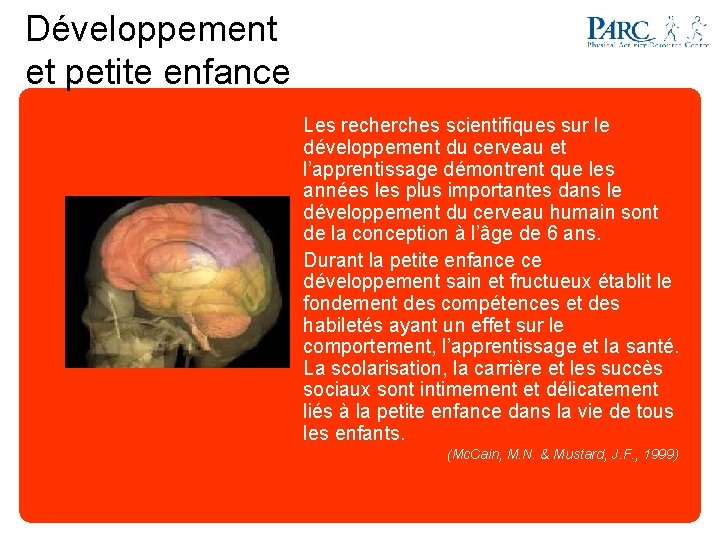 Développement et petite enfance Les recherches scientifiques sur le développement du cerveau et l’apprentissage