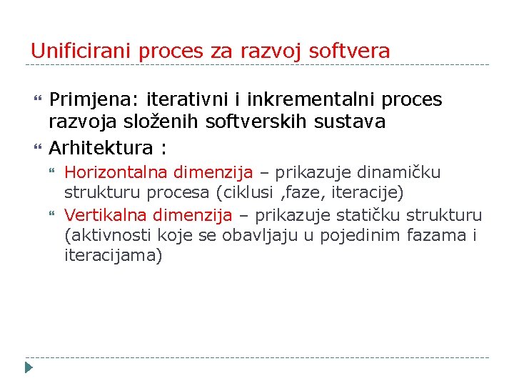 Unificirani proces za razvoj softvera Primjena: iterativni i inkrementalni proces razvoja složenih softverskih sustava