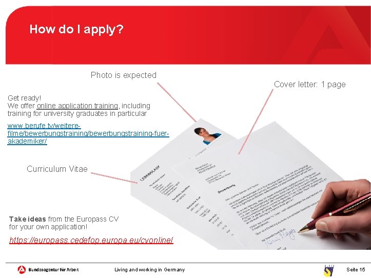 How do I apply? Photo is expected Cover letter: 1 page Get ready! We