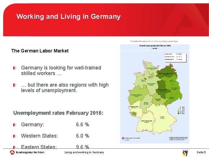 Working and Living in Germany The German Labor Market Germany is looking for well-trained