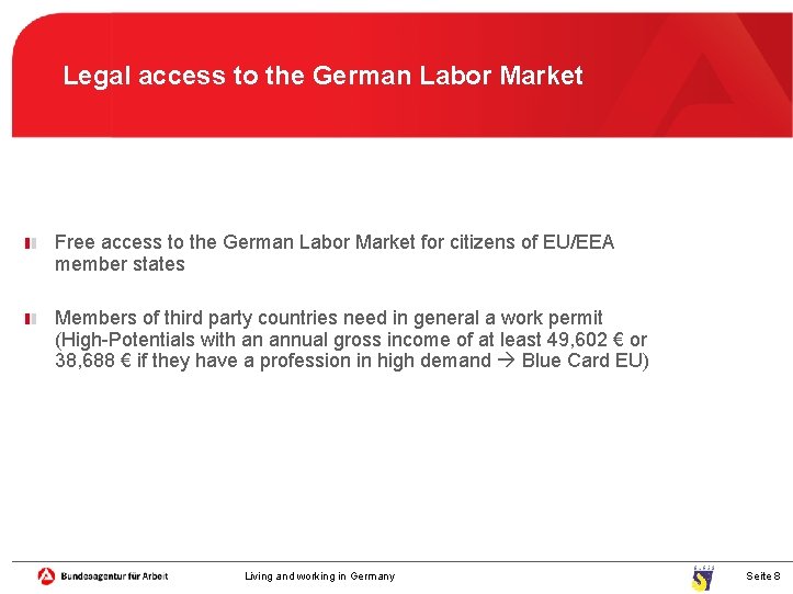 Legal access to the German Labor Market Free access to the German Labor Market