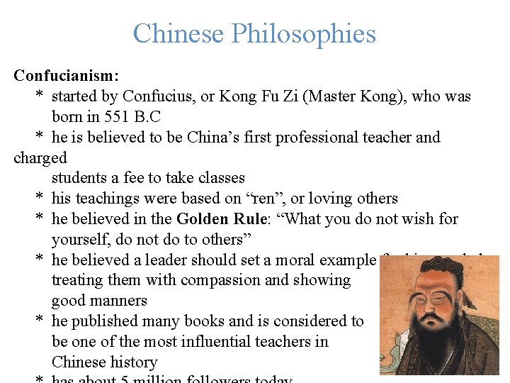 Chinese Philosophies Confucianism: * started by Confucius, or Kong Fu Zi (Master Kong), who