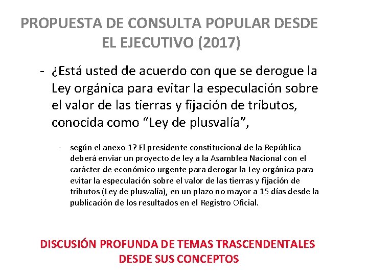 PROPUESTA DE CONSULTA POPULAR DESDE EL EJECUTIVO (2017) - ¿Está usted de acuerdo con