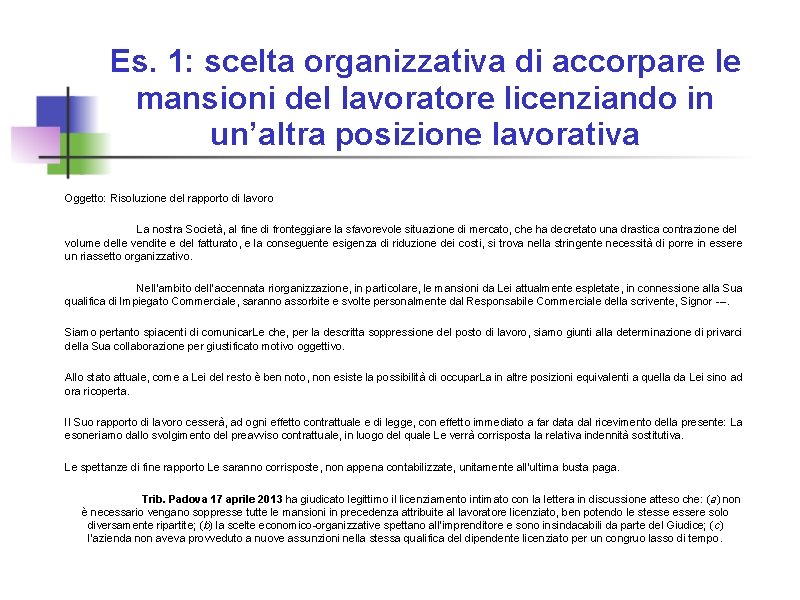 Es. 1: scelta organizzativa di accorpare le mansioni del lavoratore licenziando in un’altra posizione