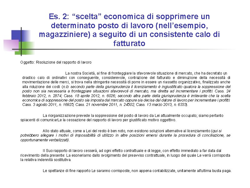 Es. 2: “scelta” economica di sopprimere un determinato posto di lavoro (nell’esempio, magazziniere) a