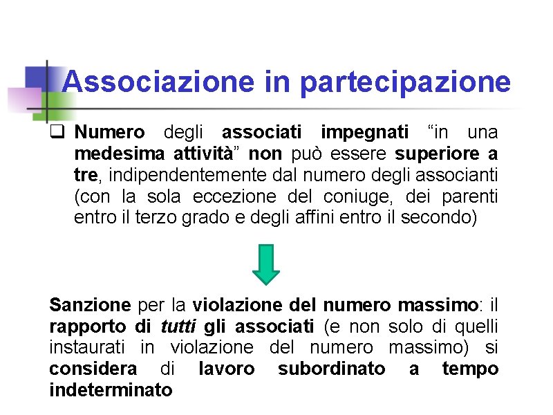 Associazione in partecipazione q Numero degli associati impegnati “in una medesima attività” non può