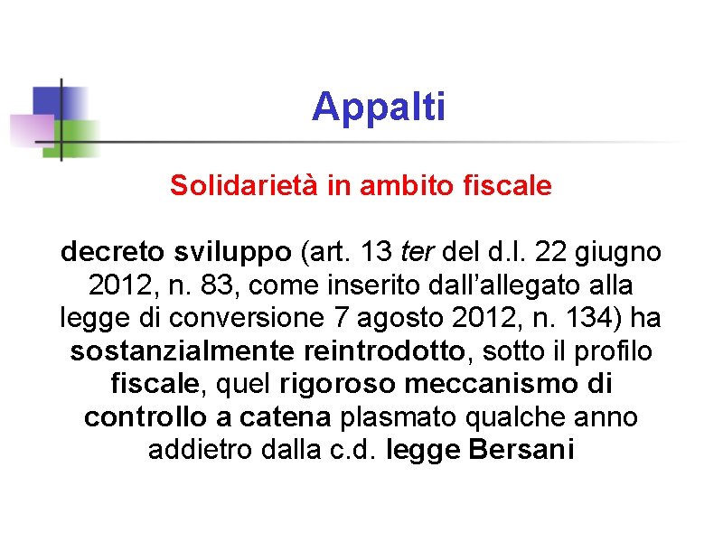 Appalti Solidarietà in ambito fiscale decreto sviluppo (art. 13 ter del d. l. 22