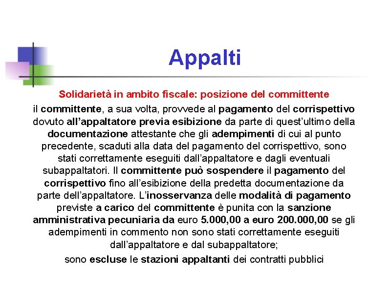 Appalti Solidarietà in ambito fiscale: posizione del committente il committente, a sua volta, provvede