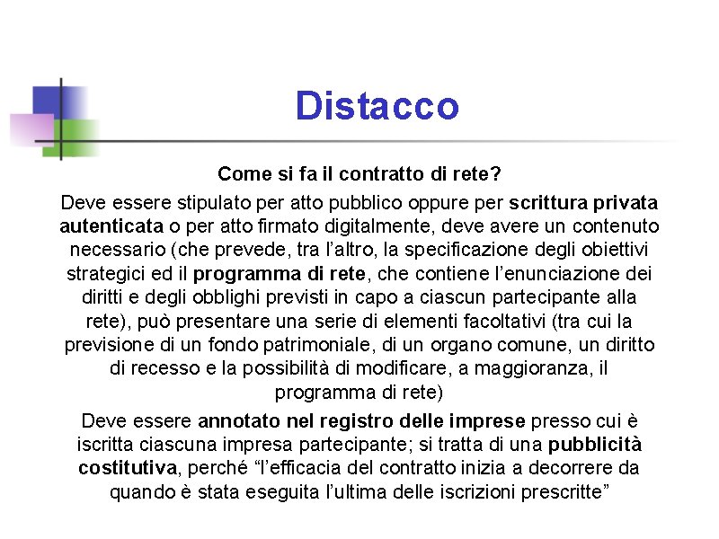 Distacco Come si fa il contratto di rete? Deve essere stipulato per atto pubblico