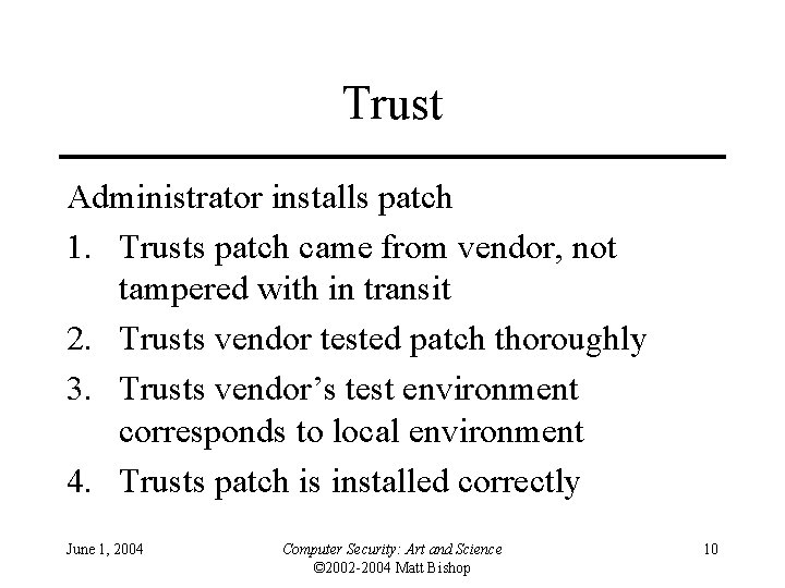 Trust Administrator installs patch 1. Trusts patch came from vendor, not tampered with in Trust Administrator installs patch 1. Trusts patch came from vendor, not tampered with in