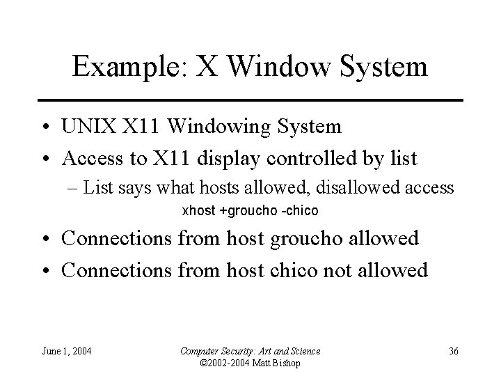 Example: X Window System • UNIX X 11 Windowing System • Access to X Example: X Window System • UNIX X 11 Windowing System • Access to X