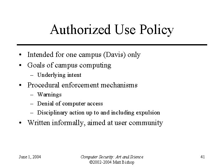 Authorized Use Policy • Intended for one campus (Davis) only • Goals of campus Authorized Use Policy • Intended for one campus (Davis) only • Goals of campus