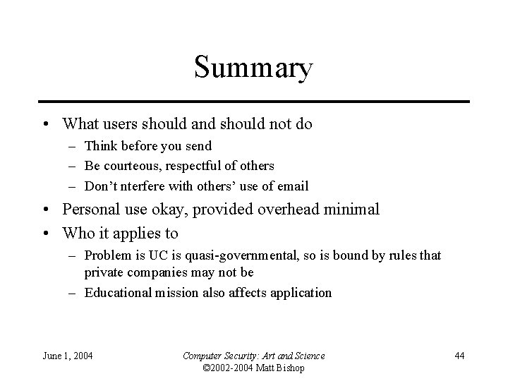 Summary • What users should and should not do – Think before you send Summary • What users should and should not do – Think before you send
