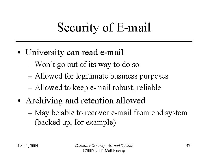 Security of E-mail • University can read e-mail – Won’t go out of its Security of E-mail • University can read e-mail – Won’t go out of its