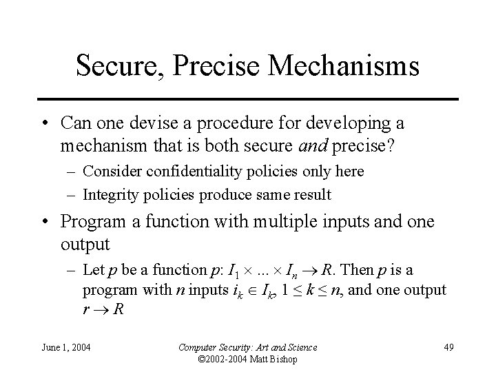 Secure, Precise Mechanisms • Can one devise a procedure for developing a mechanism that Secure, Precise Mechanisms • Can one devise a procedure for developing a mechanism that