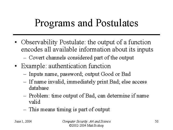 Programs and Postulates • Observability Postulate: the output of a function encodes all available Programs and Postulates • Observability Postulate: the output of a function encodes all available