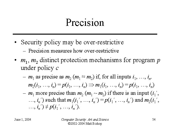 Precision • Security policy may be over-restrictive – Precision measures how over-restrictive • m Precision • Security policy may be over-restrictive – Precision measures how over-restrictive • m