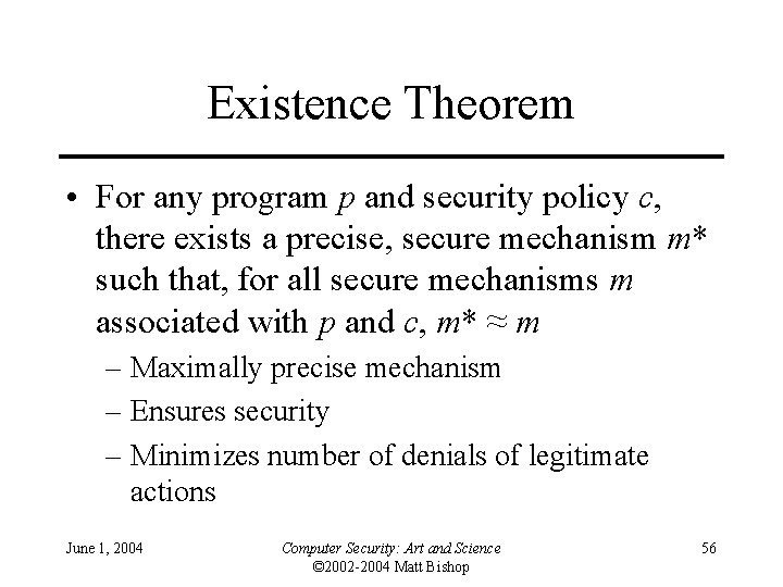 Existence Theorem • For any program p and security policy c, there exists a Existence Theorem • For any program p and security policy c, there exists a
