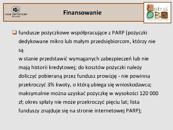 Finansowanie q fundusze pożyczkowe współpracujące z PARP (pożyczki dedykowane mikro lub małym przedsiębiorcom, którzy