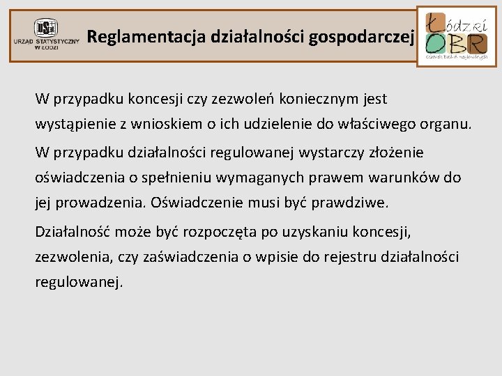 Reglamentacja działalności gospodarczej W przypadku koncesji czy zezwoleń koniecznym jest wystąpienie z wnioskiem o Reglamentacja działalności gospodarczej W przypadku koncesji czy zezwoleń koniecznym jest wystąpienie z wnioskiem o