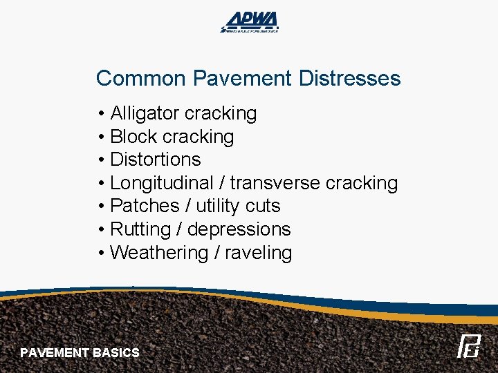 Common Pavement Distresses • Alligator cracking • Block cracking • Distortions • Longitudinal /