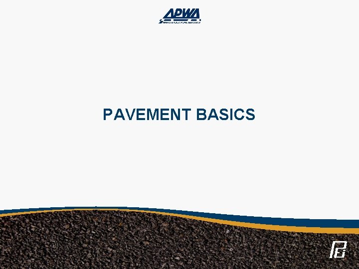 PAVEMENT BASICS 