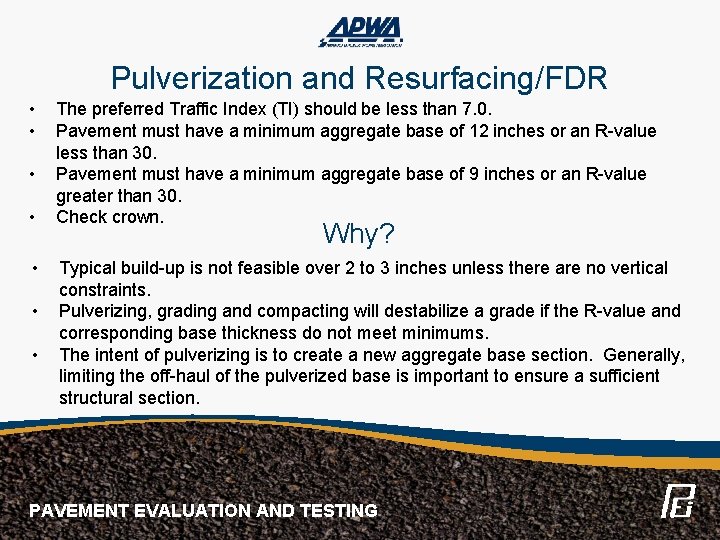Pulverization and Resurfacing/FDR • • The preferred Traffic Index (TI) should be less than