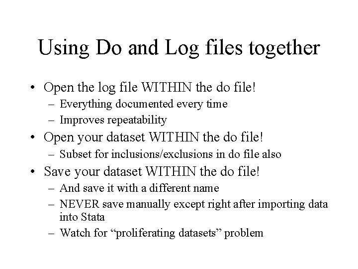 Using Do and Log files together • Open the log file WITHIN the do