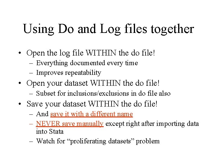 Using Do and Log files together • Open the log file WITHIN the do