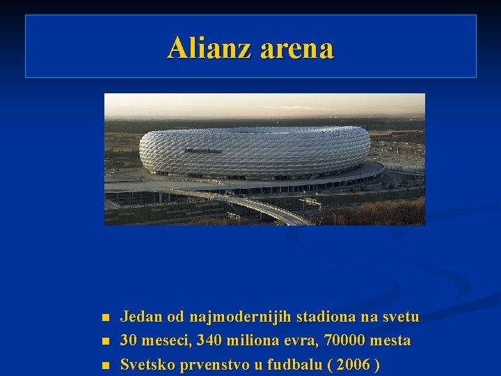 Alianz arena n n n Jedan od najmodernijih stadiona na svetu 30 meseci, 340