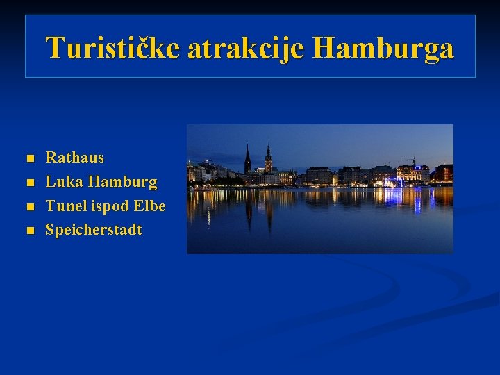 Turističke atrakcije Hamburga n n Rathaus Luka Hamburg Tunel ispod Elbe Speicherstadt 