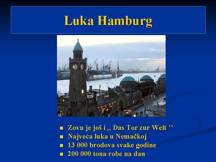 Luka Hamburg n n Zovu je još i , , Das Tor zur Welt