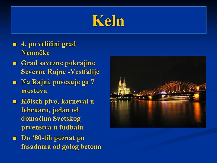 Keln n n 4. po veličini grad Nemačke Grad savezne pokrajine Severne Rajne -Vestfalije