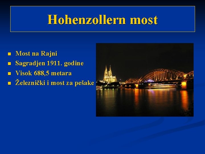 Hohenzollern most n n Most na Rajni Sagradjen 1911. godine Visok 688, 5 metara