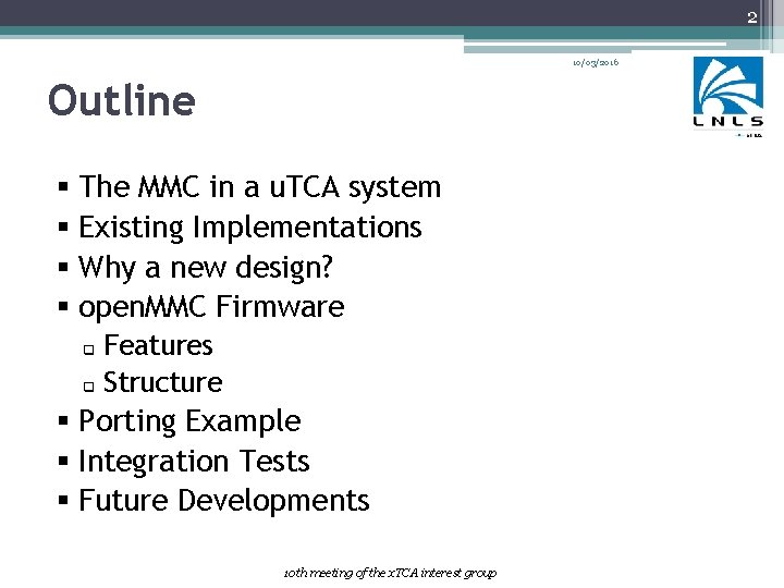 2 10/03/2016 Outline § The MMC in a u. TCA system § Existing Implementations