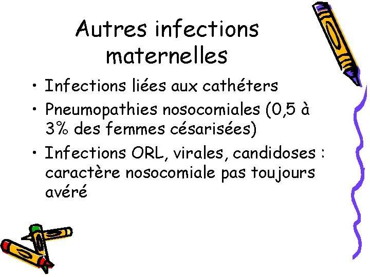 Autres infections maternelles • Infections liées aux cathéters • Pneumopathies nosocomiales (0, 5 à