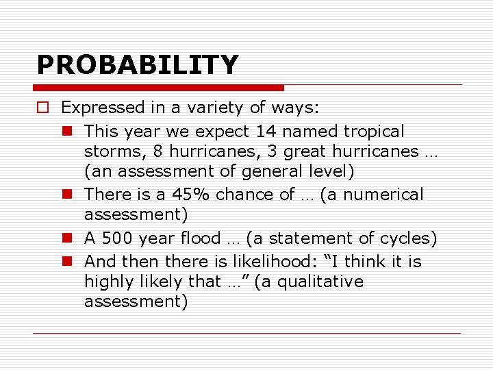 PROBABILITY o Expressed in a variety of ways: n This year we expect 14