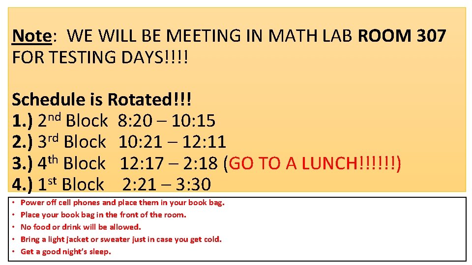 Note: WE WILL BE MEETING IN MATH LAB ROOM 307 FOR TESTING DAYS!!!! Schedule