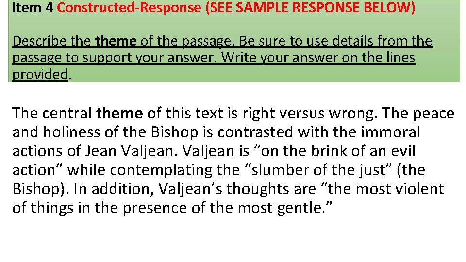 Item 4 Constructed-Response (SEE SAMPLE RESPONSE BELOW) Describe theme of the passage. Be sure