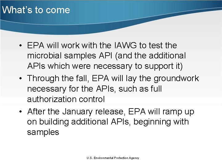 What’s to come • EPA will work with the IAWG to test the microbial