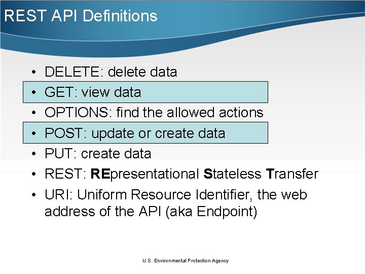 REST API Definitions • • DELETE: delete data GET: view data OPTIONS: find the