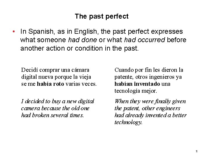 8. 1 The past perfect • In Spanish, as in English, the past perfect