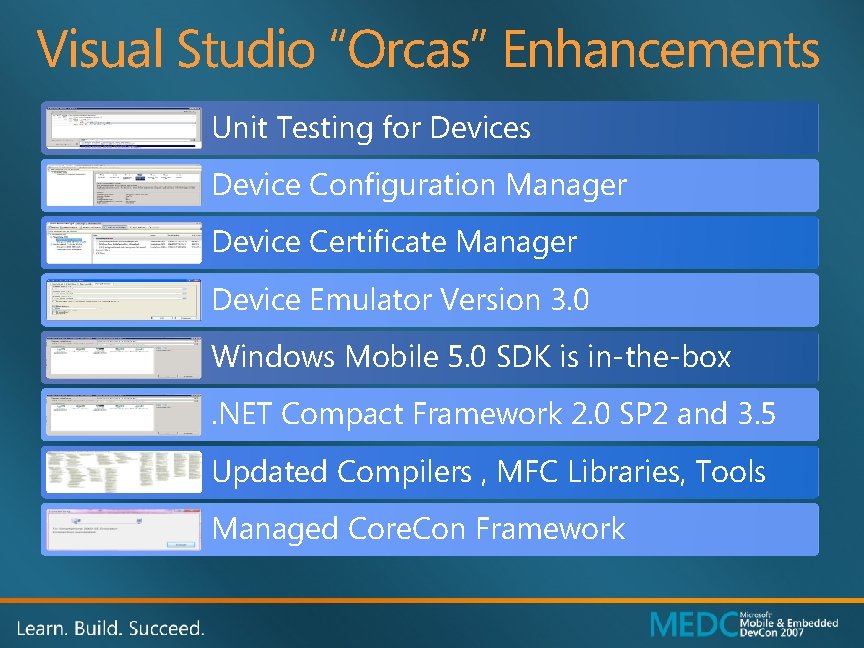 Visual Studio “Orcas” Enhancements Unit Testing for Devices Device Configuration Manager Device Certificate Manager