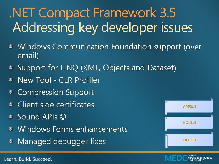 . NET Compact Framework 3. 5 Addressing key developer issues Windows Communication Foundation support