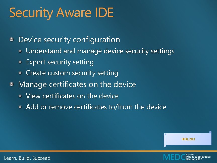 Security Aware IDE Device security configuration Understand manage device security settings Export security setting