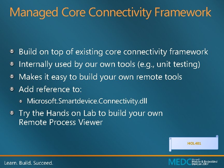 Managed Core Connectivity Framework Build on top of existing core connectivity framework Internally used